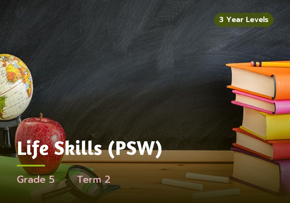 Life Skills (PSW), Grade 5, Term 2 cover