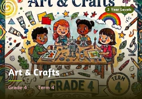 Art & Crafts, Grade 4, Term 4 cover