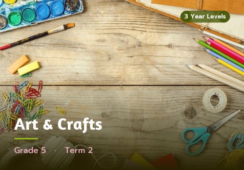 Art & Crafts, Grade 5, Term 2 cover