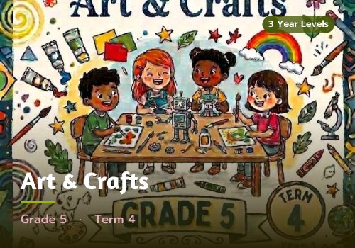 Art & Crafts, Grade 5, Term 4 cover